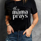 This Mama Prays Tee WS RTS