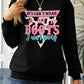 IF I CAN'T WEAR MY BOOTS I AIN'T GOING Round Neck Sweatshirt